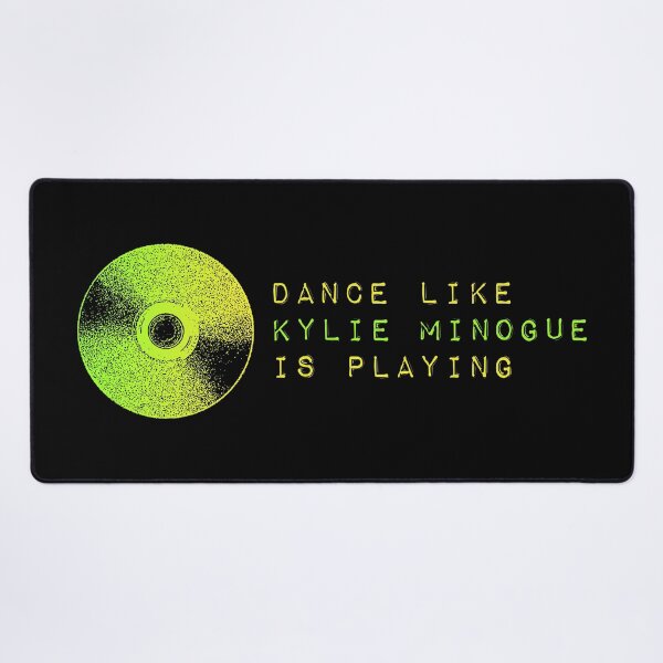 Item preview, DANCE LIKE KYLIE MINOGUE IS PLAYING designed and sold by MATTYXLP.