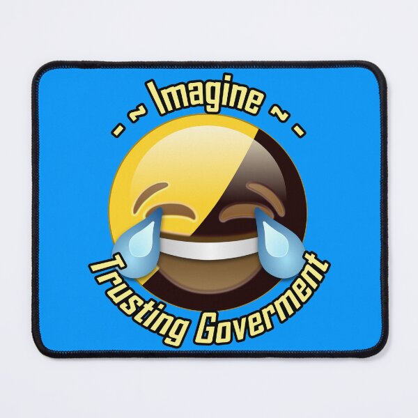 Artikelvorschau, "Stellen Sie sich eine vertrauensvolle Regierung vor" AnCap Laugh Emoji entworfen und verkauft von AmericanExtremist.