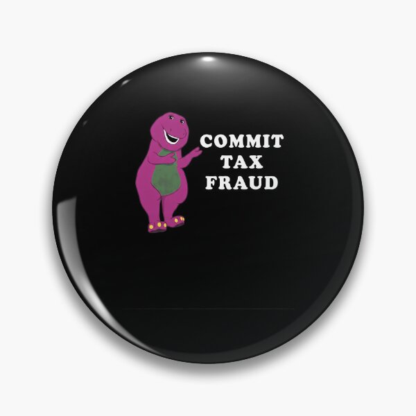 Item preview, Barneyss Commit Tax Fraud Meme  designed and sold by Richcameroart.