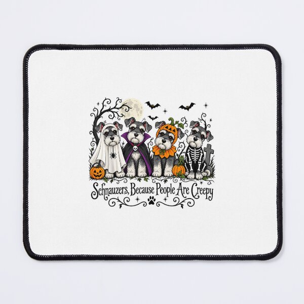 Item preview, Schnauzers Because People are Creepy Halloween Dog  designed and sold by HarinDonreka.