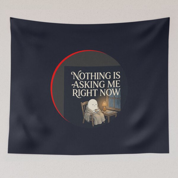 Item preview, Nothing Is Asking Me Right Now designed and sold by QuietNovaShop.