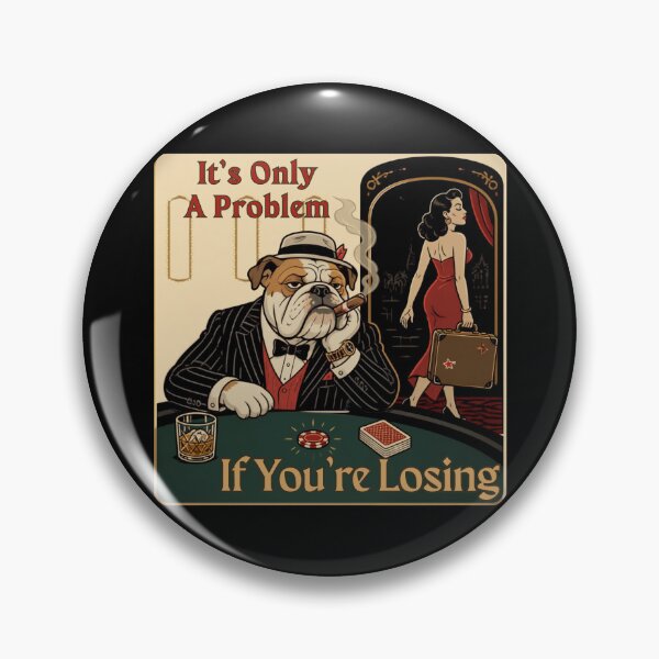 Item preview, It's Only A Problem If You're Losing designed and sold by tellia-kallisto.