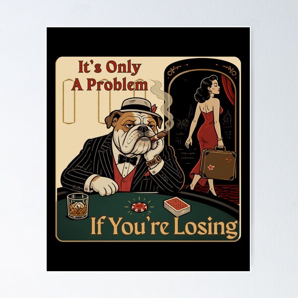 Item preview, It's Only A Problem If You're Losing designed and sold by tellia-kallisto.