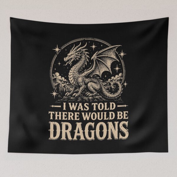 Item preview, I Was Told There Would Be Dragons Funny Dragon Lover designed and sold by andre-hollow.