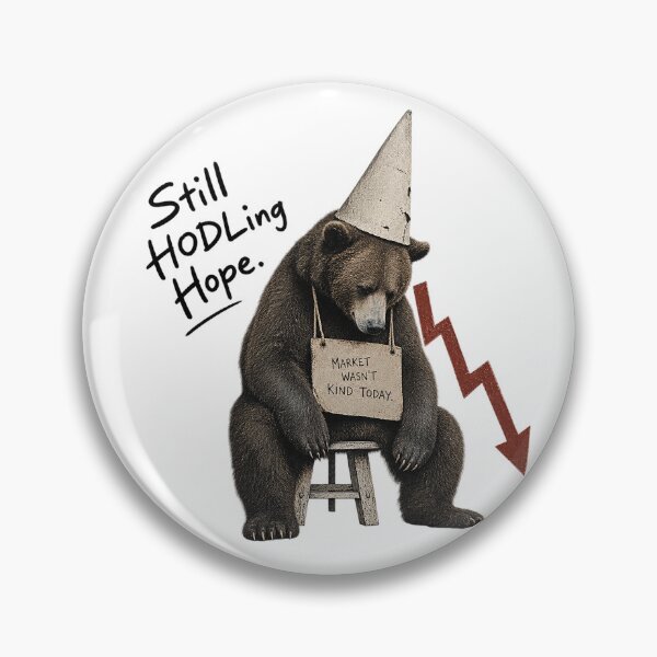 Item preview, Still HODLing Hope Market Wasn't Kind Today Bear Market Satire designed and sold by zzz888.