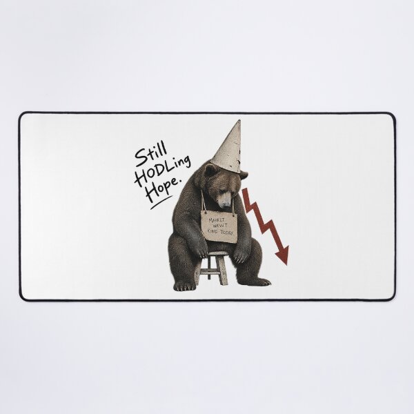 Item preview, Still HODLing Hope Market Wasn't Kind Today Bear Market Satire designed and sold by zzz888.