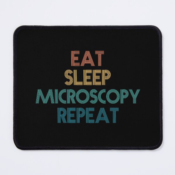 Item preview, Eat Sleep Microscopy Repeat - Gift For Microscopy Fans designed and sold by kindxinn.