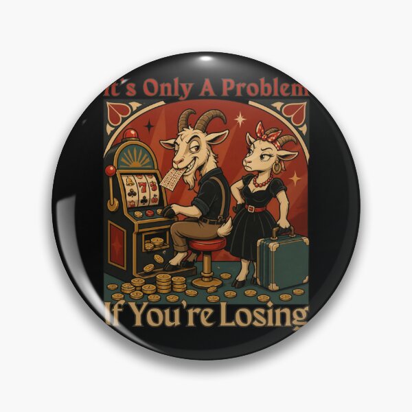 Item preview, It's Only A Problem If You're Losing designed and sold by tellia-kallisto.