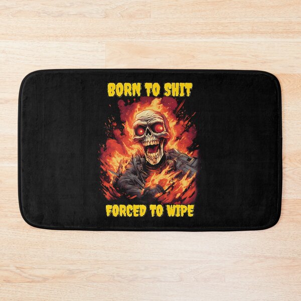 Item preview,  Born To Shit Forced To Wipe designed and sold by AlyciaCasper.