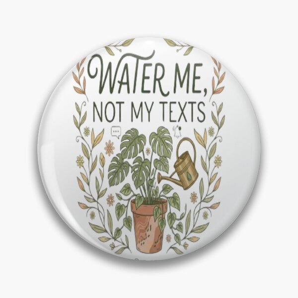 Item preview, Water Me Not My Texts Funny Plant Lover Houseplant Gift designed and sold by ArtsyElegance4U ⭐⭐⭐⭐⭐.