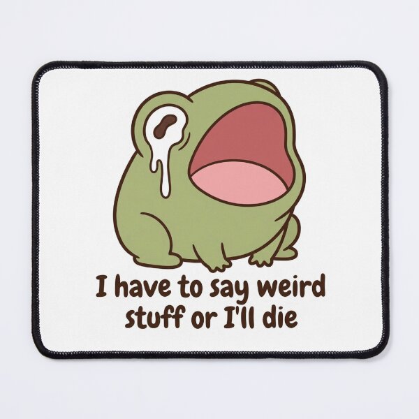 Item preview, I Have To Say Weird Stuff Or I'll Die Screaming Frog ADHD Neurodivergent Funny Meme designed and sold by raedattia.