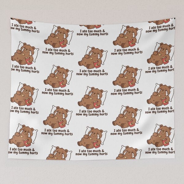 Item preview, I Ate Too Much Tummy Hurts Crying Bear Funny Food Coma Snack Regret Quote Meme designed and sold by raedattia.