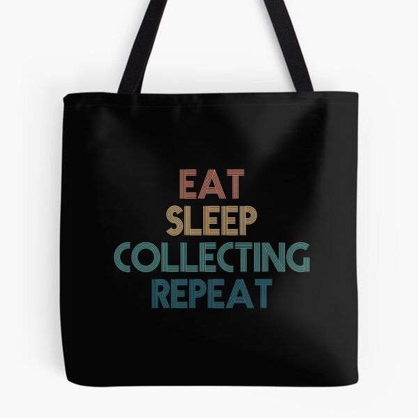 Item preview, Eat Sleep Collecting Repeat - Gift For Collecting Fans designed and sold by kindxinn.