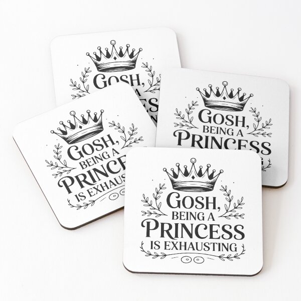 Item preview, Gosh, Being a Princess Is Exhausting designed and sold by Frank Ring.
