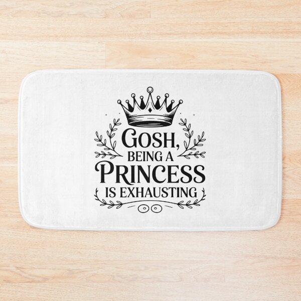 Item preview, Gosh, Being a Princess Is Exhausting designed and sold by Frank Ring.