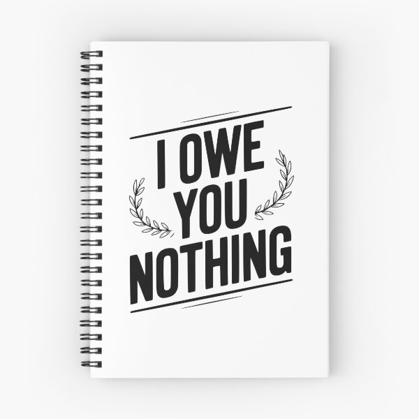 Item preview, I Owe You Nothing designed and sold by Frank Ring.
