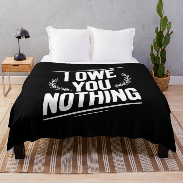 Item preview, I Owe You Nothing designed and sold by Frank Ring.