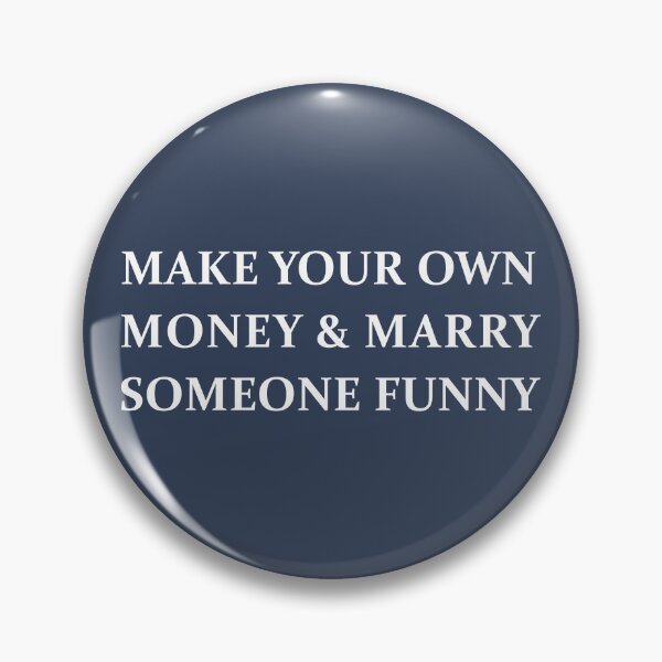 Item preview, Make Your Own Money & Marry Someone Funny designed and sold by kripalsutariya.