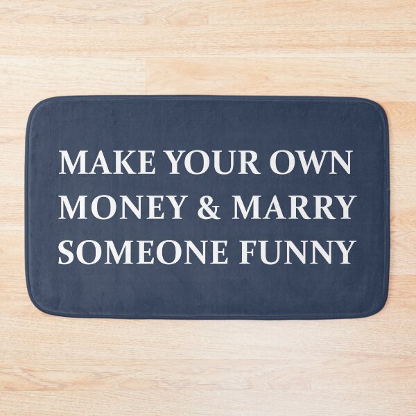 Item preview, Make Your Own Money & Marry Someone Funny designed and sold by kripalsutariya.