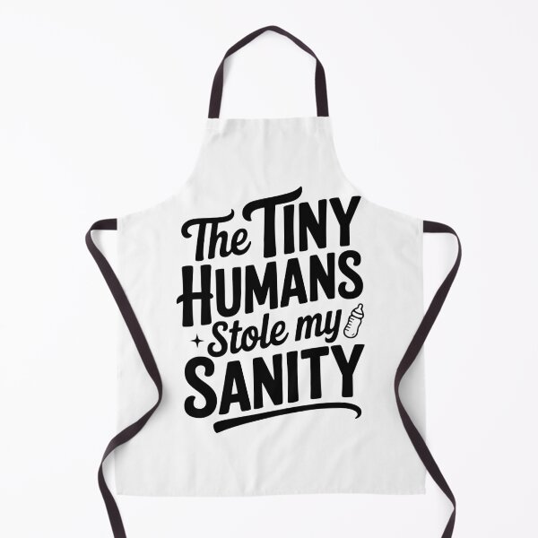 Item preview, The Tiny Humans Stole My Sanity designed and sold by Frank Ring.