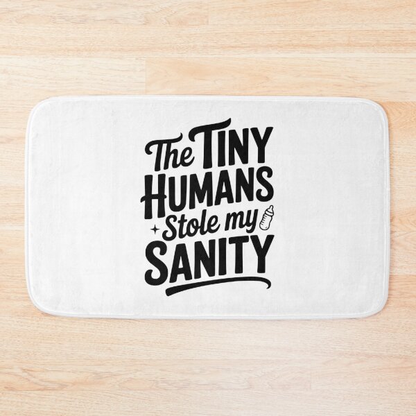 Item preview, The Tiny Humans Stole My Sanity designed and sold by Frank Ring.