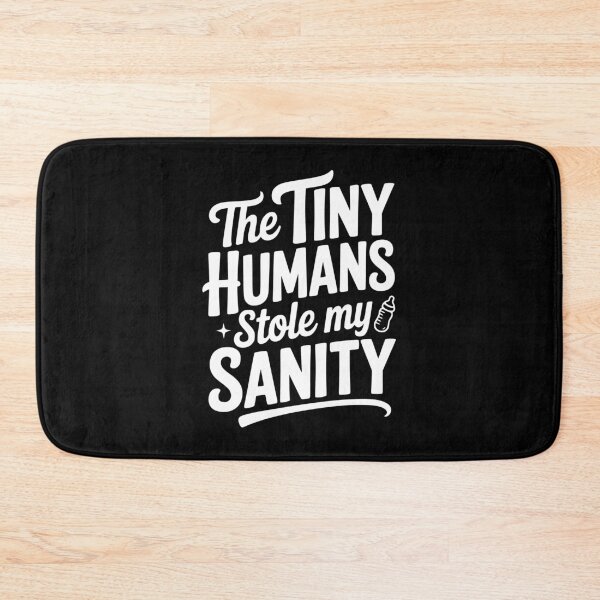 Item preview, The Tiny Humans Stole My Sanity designed and sold by Frank Ring.