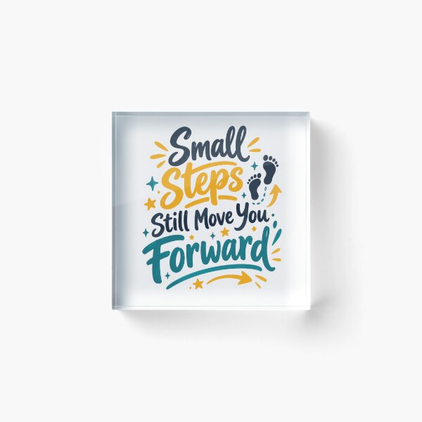 Item preview, Small Steps Move You Forward designed and sold by PriyankaSonara.