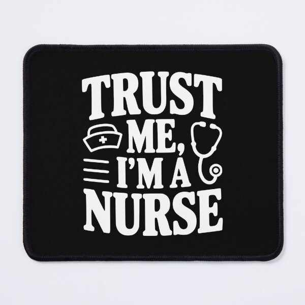 Item preview, Trust Me I'm a Nurse designed and sold by Frank Ring.