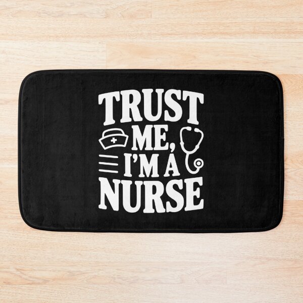 Item preview, Trust Me I'm a Nurse designed and sold by Frank Ring.