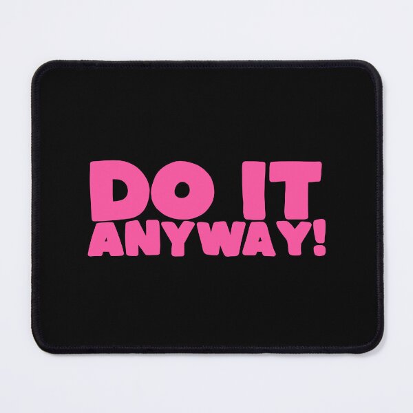 Item preview, do it anyway! designed and sold by caramelrts.