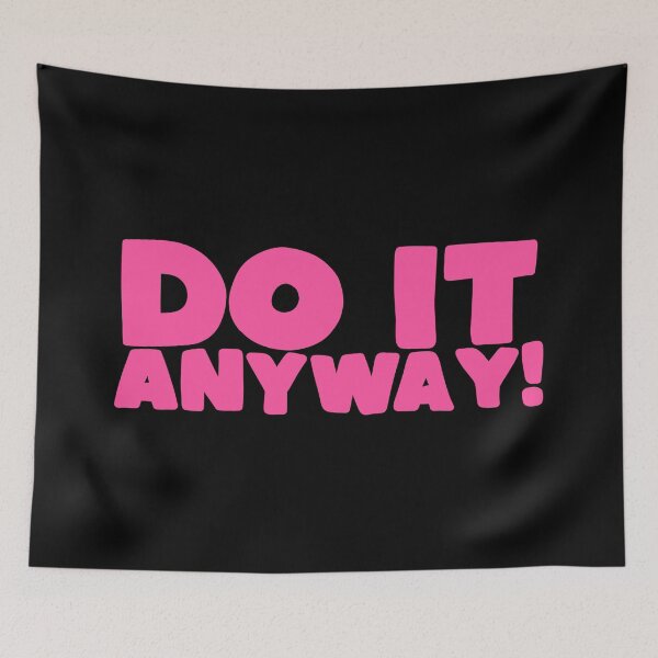 Item preview, do it anyway! designed and sold by caramelrts.
