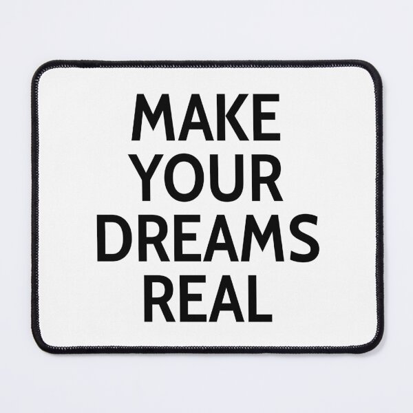 Item preview, Make Your Dreams Real designed and sold by PublicArtDesign.