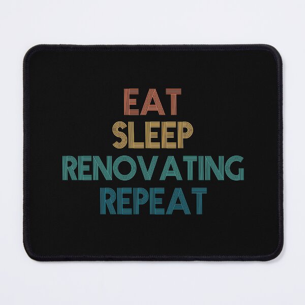 Item preview, Eat Sleep Renovating Repeat - Gift For Renovating Fans designed and sold by kindxinn.