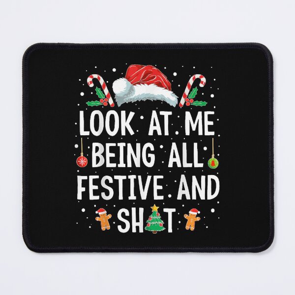 Item preview, Look at Me Being All Festive and Shit Funny Christmas designed and sold by MassonCalepon.