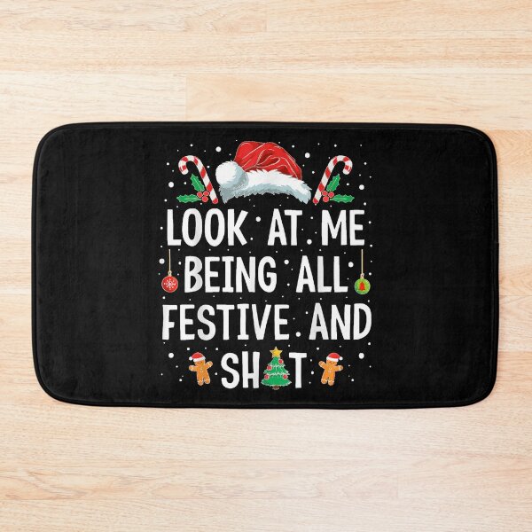 Item preview, Look at Me Being All Festive and Shit Funny Christmas  designed and sold by MassonCalepon.