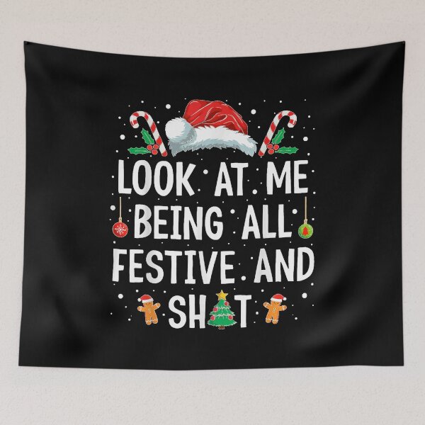 Item preview, Look at Me Being All Festive and Shit Funny Christmas  designed and sold by MassonCalepon.