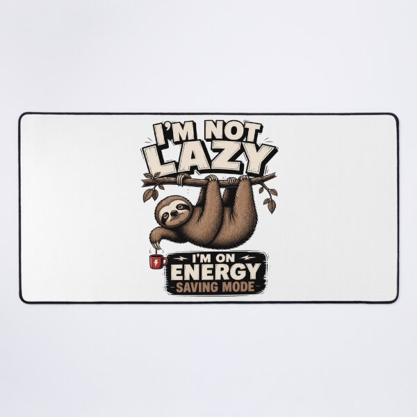 Item preview, I'm Not Lazy, I'm On Energy Saving Mode – Funny Sloth designed and sold by Cavalier-org.