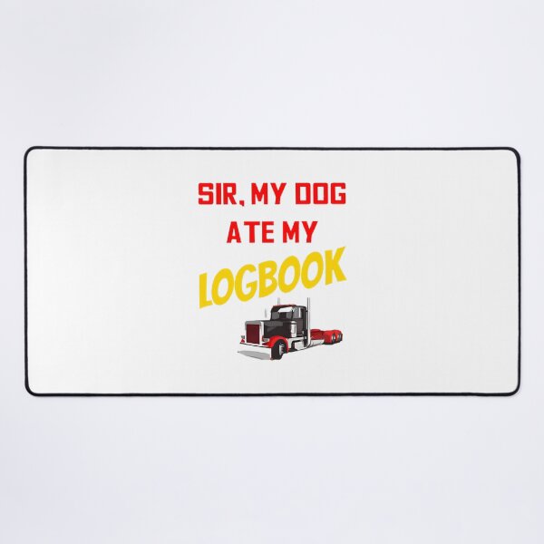 Item preview, Funny Truck Driver Sarcasm Design Featuring 'My Dog Ate My Logbook' Quote designed and sold by Dark Horse.