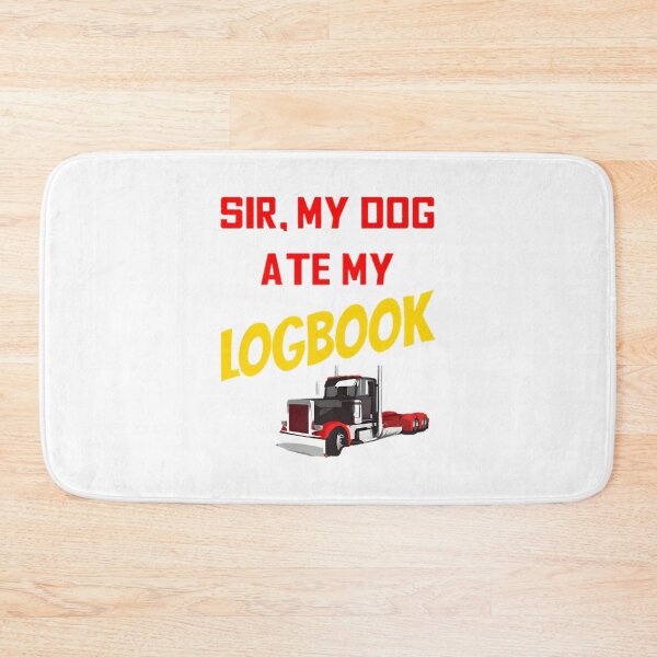 Item preview, Funny Truck Driver Sarcasm Design Featuring 'My Dog Ate My Logbook' Quote designed and sold by Dark  Horse.