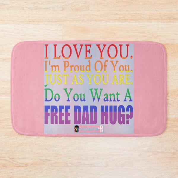 Item preview, I Love You. I'm Proud of You. Just as You Are. (Dad's Version) designed and sold by OnlyDadsForReal.