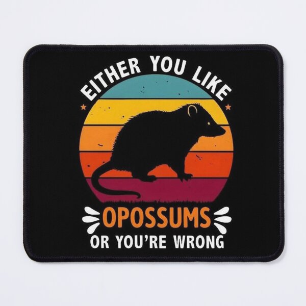 Item preview, Either You Like Opossums Or You're Wrong designed and sold by JossDesign15.
