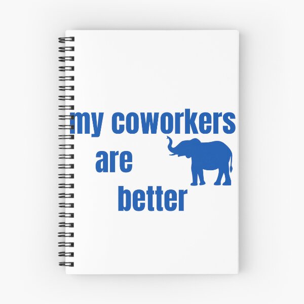 Item preview, My coworkers are better elephant  designed and sold by tnwilson27.