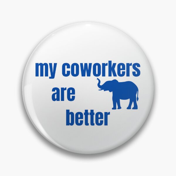 Item preview, My coworkers are better elephant  designed and sold by tnwilson27.