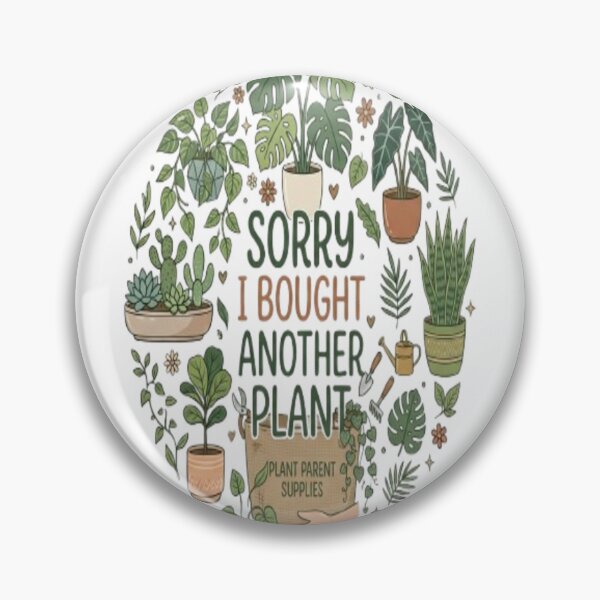 Item preview, Sorry I Bought Another Plant Funny Houseplant Lover Gift designed and sold by ArtsyElegance4U ⭐⭐⭐⭐⭐.