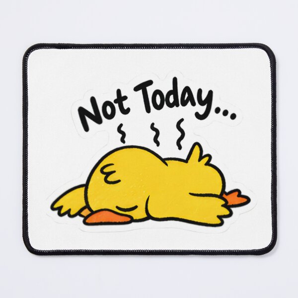 Item preview, Not Today Tired Duck - Funny Exhausted Yellow Duckling designed and sold by Duck lovers.