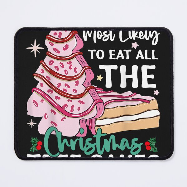 Item preview, Most Likely To Eat All The Christmas Tree Cakes Funny Xmas designed and sold by vetr772.