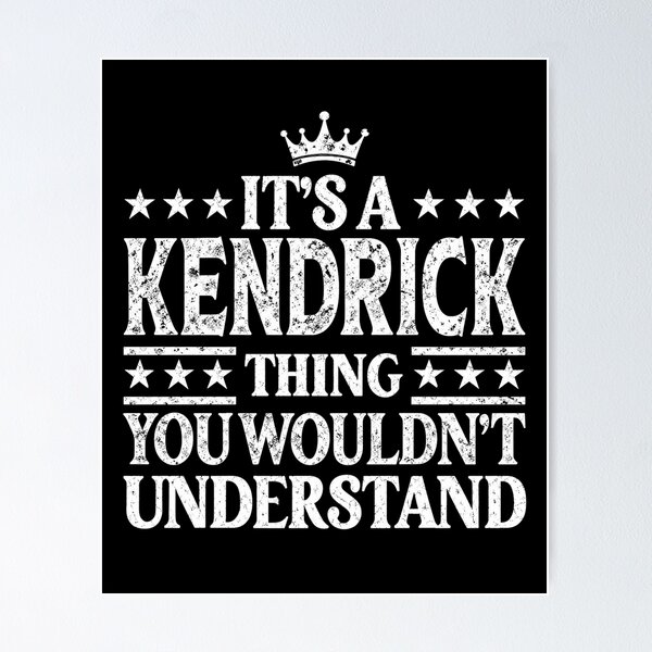 Item preview, It Is A Kendrick Thing You Wouldn't Understand Kendrick Name Shirt  designed and sold by Crookedorbit ⭐⭐⭐⭐⭐ .