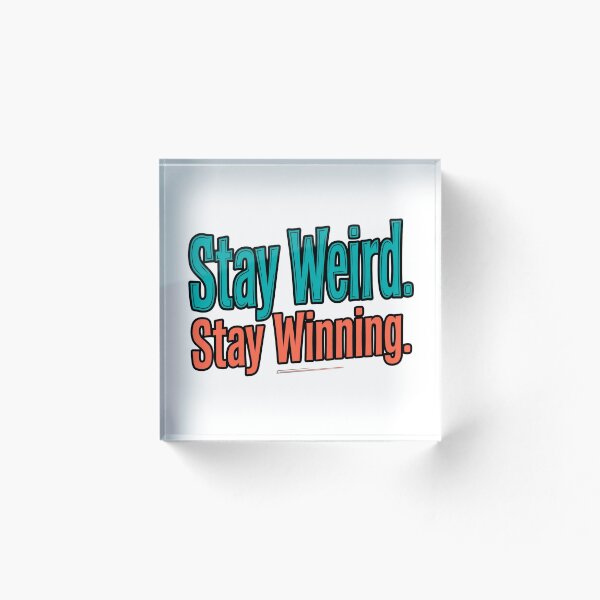 Item preview, Stay Weird. Stay  Winning. designed and sold by Geordesign.