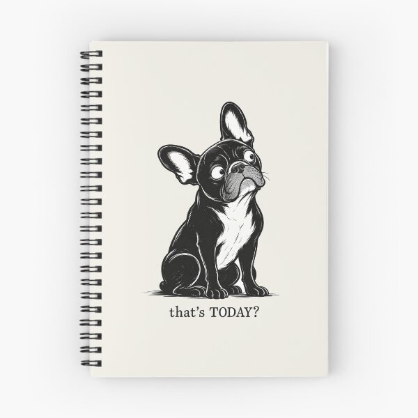 Item preview, That’s Today? | Funny French Bulldog Sarcastic Dog Design designed and sold by FireWildChild.