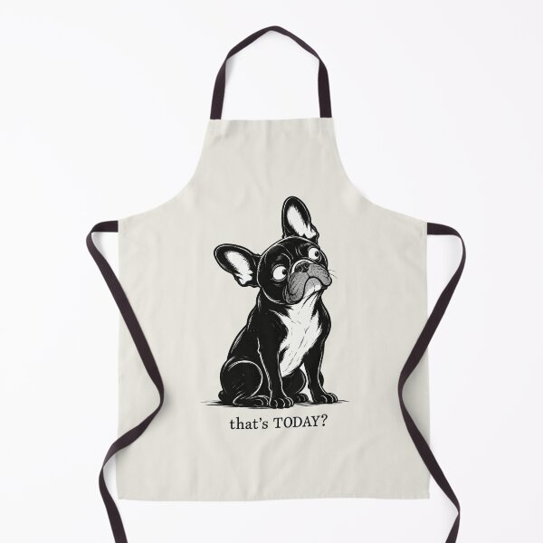 Item preview, That’s Today? | Funny French Bulldog Sarcastic Dog Design designed and sold by FireWildChild.